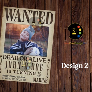 May include: A wanted poster with a cartoon style design. The poster has a picture of a young boy holding a ball. The text on the poster says "WANTED DEAD OR ALIVE JOHN DOE IS TURNING 5 SATURDAY, SEPTEMBER 15TH @ 3PM 123 MAIN ST., CITY, STATE, ZIP CODE MARINE".