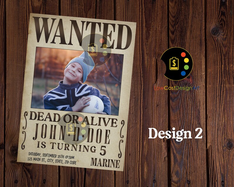May include: A wanted poster with a cartoon style design. The poster has a picture of a young boy holding a ball. The text on the poster says "WANTED DEAD OR ALIVE JOHN DOE IS TURNING 5 SATURDAY, SEPTEMBER 15TH @ 3PM 123 MAIN ST., CITY, STATE, ZIP CODE MARINE".