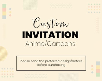 Custom Invitation Anime Design, Custom Invitation Cartoons Design, Custom Digital Invitation, Request Custom Invitation, Anime Invitation