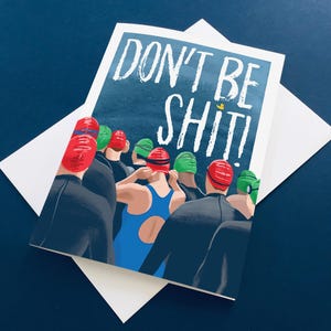 Don't be sh*t ! Carte porte-bonheur pour les nageurs et les triathlètes