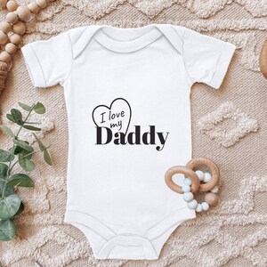 Baby Body &quot;I love my Daddy&quot; saying for the father, for dad for birthday or Father&#39;s Day for toddler short sleeve organic cotton