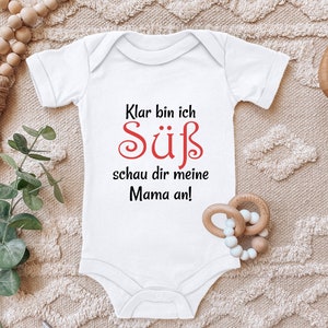 Baby Body "Sure I'm cute, just look at my mommy" saying gift for birth for birthday organic cotton