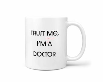 Trust Me, I'm Almost a Doctor Mug | Funny Medical Student Gift | Doctor Gift | Medical Student Mug | Med School Mug