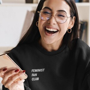 Feminist Fan Club Sweatshirt Unisex Crewneck Sweatshirt Feminist Apparel Feminism Girl Power Gift For Her Black Sweatshirt image 5