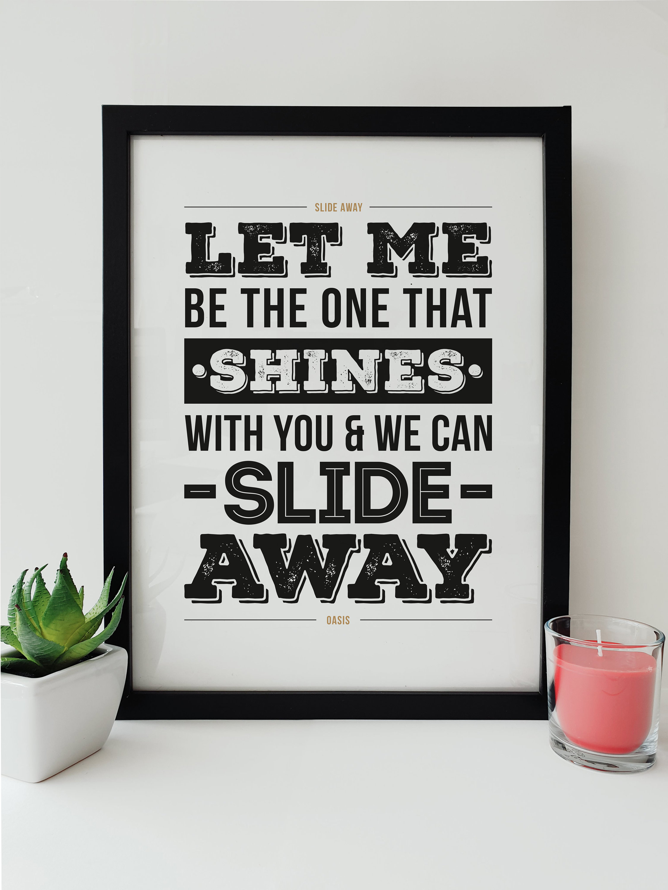 Oasis - Slide Away Lyrics Print Artwork - A4 & A3 High Quality design | 'Let me be the one that shines with you' | Liam Noel Gallagher