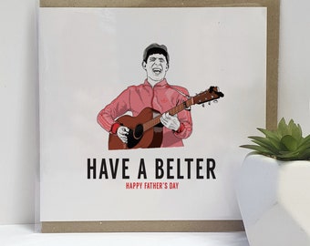 Gerry Cinnamon - Have a Belter Card | Father's Day | Valentine's | Happy Birthday | Anniversary | Mother's Day