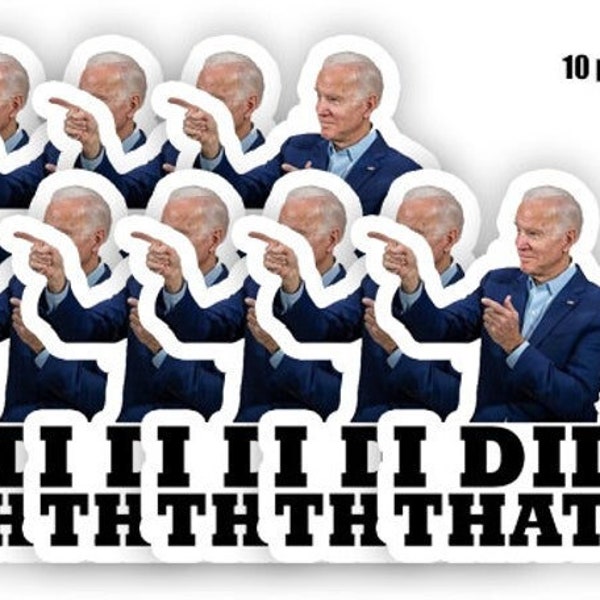 Biden I did that gas sticker 10 PACK!