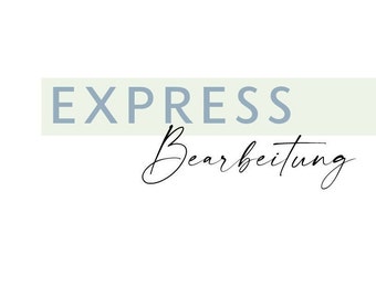 EXPRESS BEARBEITUNG