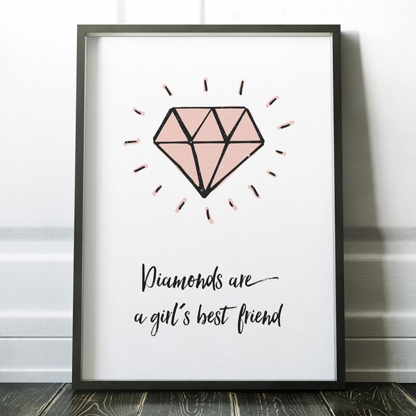 Diamonds are a girl's best friend \\ artprint