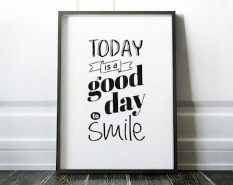 Today is a good day to smile \ \ Artprint