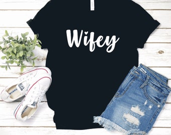 Wifey T-Shirt | Wife | Newlywed | Bachelorette Party | Honeymoon | Wedding | Graphic Tees | Gifts for her | Bella Canvas | Custom T-shirt