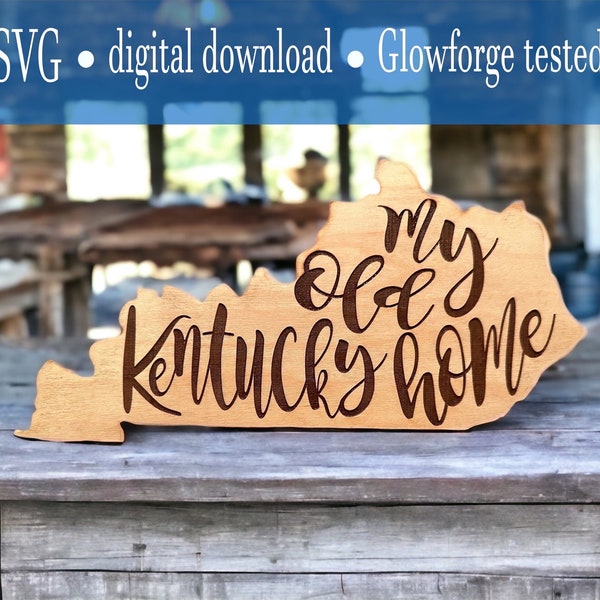 My Old Kentucky Home Kentucky state  shaped sign. Table top decor  digital download cut file.  SVG.  Glowforge and Xtool D1 tested