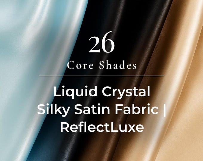 Reflective Liquid Thick Silky Satin Fabric - Crystal Shiny Two-Tone Satin Fabric - Bridal Satin Fabric for Dress, Decoration | ReflectLuxe