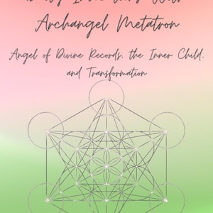 May include: A digital art print with a gradient background of pink and green. The text reads "Daily Invocations With Archangel Metatron" and "Angel of Divine Records, the Inner Child, and Transformation." A silver geometric design is in the center.