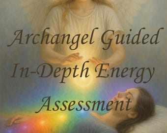 In-Depth Psychic Energy Assessment: Archangel-Assisted (Made to Order PDF download)