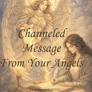 May include: An artistic illustration featuring two angelic figures. One angel, with large wings and a halo, holds a scroll. The other angel is writing with a quill. Text reads "Channeled Message From Your Angels" and includes a social media handle.