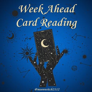 May include: A Week Ahead Card Reading graphic on a blue background with celestial elements. The image features a pair of hands holding a tarot card with a crescent moon and stars. Text includes "Week Ahead Card Reading" and the seller's social media handle.