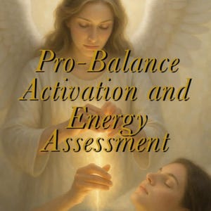 Pro-balance Boost-Psychic Energy Clearing Assessment-Archangel Guided Psychic Reading+Custom Affirmation activation-Pro-balance(24 hr-PDF)