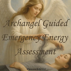 Emergency Energy Assessment: Archangel Assisted Psychic Report (Made to Order- PDF)