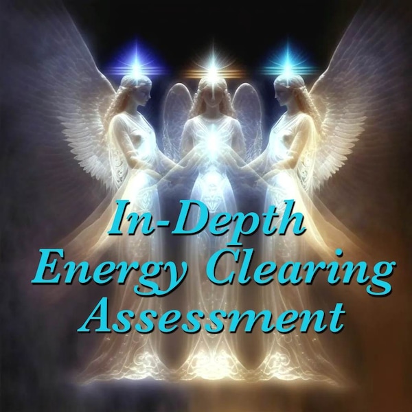 In-Depth Psychic Energy Clearing Assessment: Archangel-Assisted Psychic Energy Reading|KTF System| 72 hr (Made to Order PDF Download!)