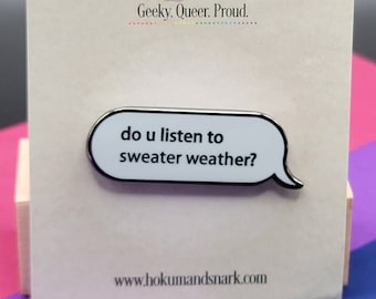 Do You Listen To Sweater Weather Code Bisexual Enamel Pin
