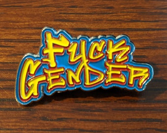F*ck Gender Enamel Pin: Nonbinary Pride Pin