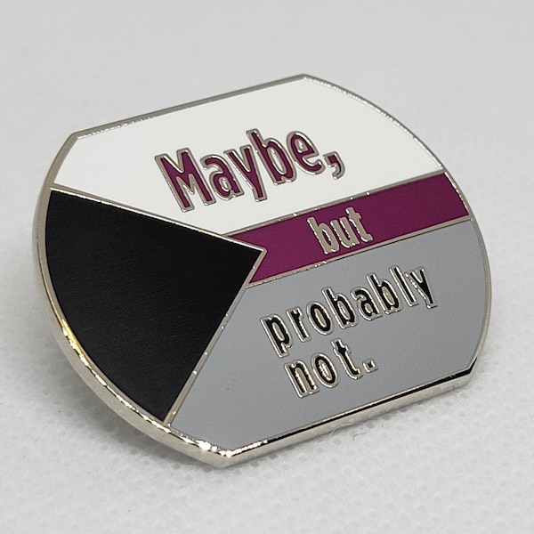 Maybe But Probably Not Gray Ace Demi Pride Enamel Pin in Demisexual Flag Colors