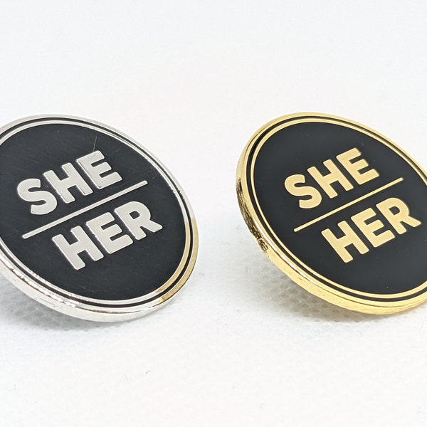 She Her Pronoun Pin Silver or Gold 1-inch Round Hard Enamel | Female Femme Pronoun Badge