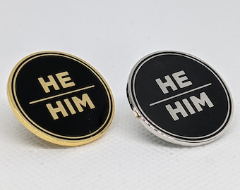 He Him Pronoun Pin Silver or Gold 1-inch Round Hard Enamel | Masc Male Pronoun Badge | Classic Easy-to-Read