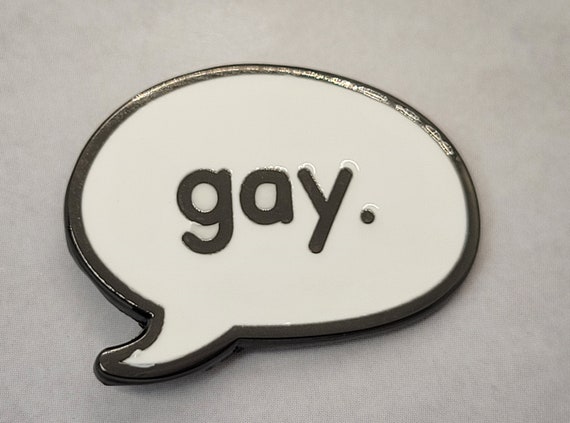 Gay Speech Bubble Hard Enamel Pin: LGBTQ Pride Jewelry