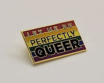 Rainbow Flag Enamel Pin | Let Me Be Perfectly Queer LGBT Pride
