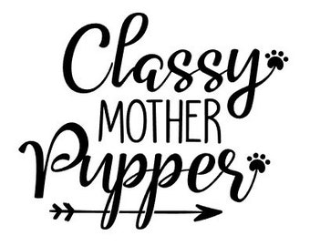 Classy Mother Pupper Dog Die Cut Decal