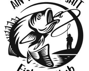 Ain't Caught Shit Fishing Club Die Cut Vinyl Decal