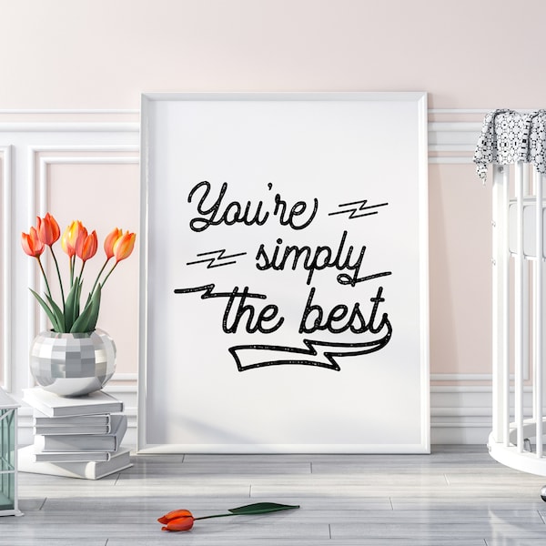 You're Simply The Best Wall Art Print, Printable Rock N Roll Lyrics, Monochrome Nursery Decor, Black & White Art, Thank You Gift, Printable