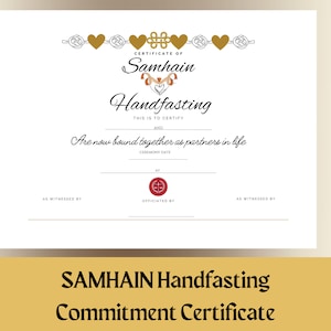 May include: A white certificate with gold and red accents. The certificate reads "CERTIFICATE OF Samhain Handfasting THIS IS TO CERTIFY AND Are now bound together as partners in life CEREMONY DATE AT AS WITNESSED BY AS WITNESSED BY OFFICIATED BY"  The bottom of the certificate reads "SAMHAIN Handfasting Commitment Certificate".