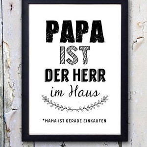 Papa ist der Herr im Haus Originaldruck Bild 3