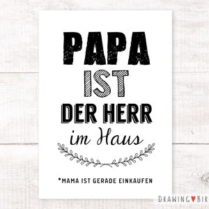 Papa ist der Herr im Haus Originaldruck Bild 1