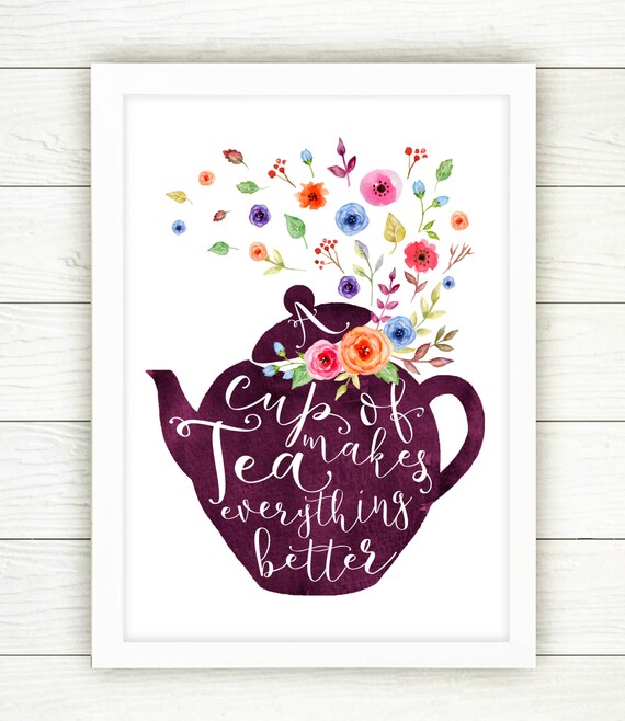 Tea makes everything better Originaldruck Etsy