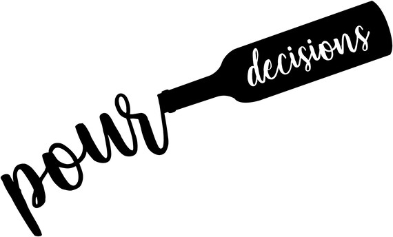 Pour Decision Svg Etsy
