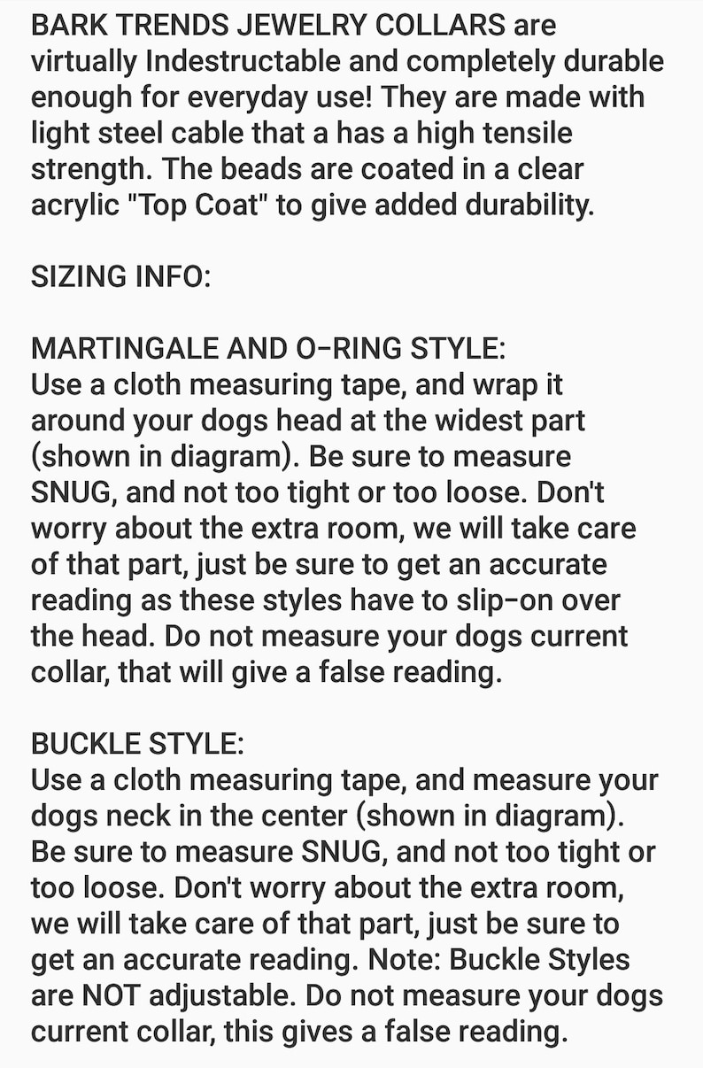 May include: Instructions on how to measure your dog for a martingale or o-ring style collar, and a buckle style collar. The text emphasizes measuring snugly and not too tight or too loose. It also advises against measuring the dog's current collar.