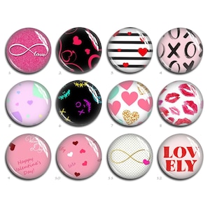 May include: A collection of twelve round, decorative buttons with various designs. The buttons feature hearts, kisses, infinity symbols, and the words "Love," "XOXO," and "Lovely." Colors include pink, black, white, and gold.