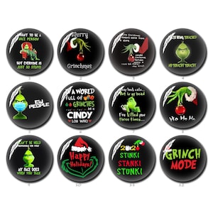 May include: Twelve round black and green buttons with various images of the Grinch from the movie How the Grinch Stole Christmas. The buttons feature text such as "Grinchmas", "A World Full of Grinches", "Ho Ho Ho", "Grinch Mode", and "Happy Holidays!"