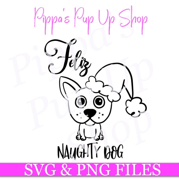 Feliz Naughty Dog Chihuahua Hand Drawn SVG & PNG File | Christmas Dog, Feliz Navidad