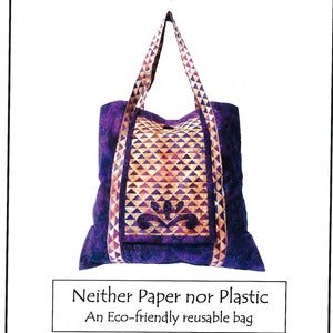 Eco-friendly reusable bag pattern Sewing Pattern, Neither Paper nor Plastic,Pieceful Design, New pattern