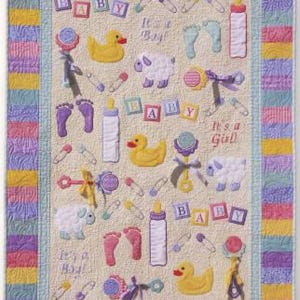 May include: A baby quilt with a pale yellow background and a variety of baby-themed appliques, including a duck, a lamb, a rattle, and a bottle. The quilt is bordered with a multi-coloured striped fabric. The text "It's a Boy!" and "It's a Girl!" are included in the design.