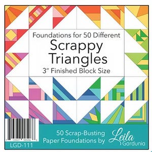 May include: A square paper foundation set for quilting, featuring colorful triangle patterns. The text reads "Foundations for 50 Different Scrappy Triangles" with a 3-inch finished block size. Includes "50 Scrap-Busting Paper Foundations by Leila Gardunia."