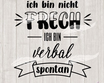 frech Statement Spruch Schriftzug Plotterdatei SVG DXF Download ideeviduell