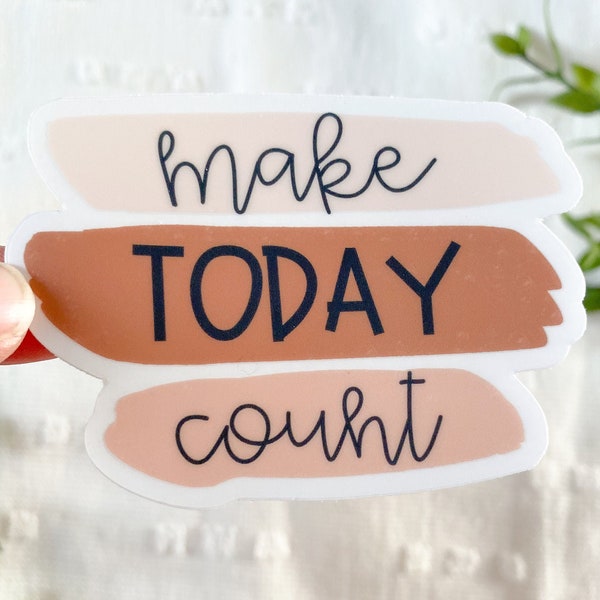 Make Today Count Clear Sticker