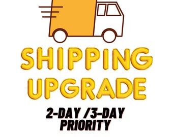 Priority Shipping Upgrade - Purchase if you have previous order pending- Seperate transaction only