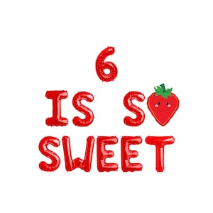 Six is so Sweet Balloon Banner | Strawberry Balloon 26&quot; | 6 is So Sweet | Strawberry First 6th Birthday Berry Birthday Party Balloon Banner